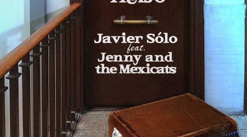 EL PRIMER ADELANTO DE SU PRÓXIMO ÁLBUM “UN BUZO EN AMÉRICA”  JAVIER SOLO PRESENTA JUNTO A JENNY AND THE MEXICATS SU SENCILLO «LA MADRE QUE LA TRAJO»