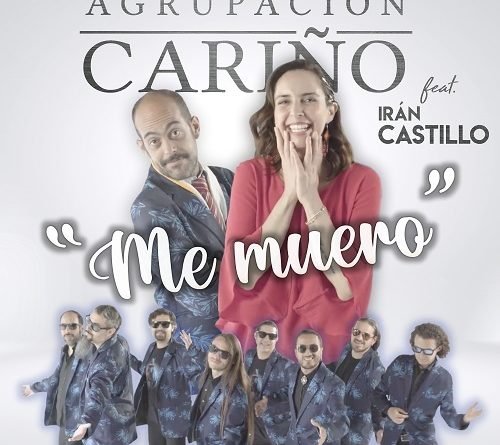 AGRUPACIÓN CARIÑO LANZA NUEVO SENCILLO “ME MUERO” JUNTO A LA CANTANTE Y ACTRIZ IRÁN CASTILLO