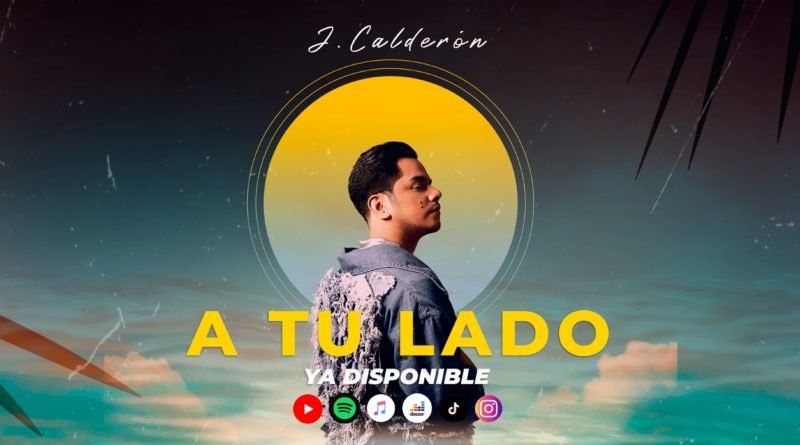 EL CANTANTE URBANO J CALDERON PRESENTA SU NUEVO SENCILLO “A TU LADO” EN MÉXICO