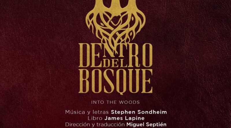«Dentro del bosque»; el clásico de Sondheim, reinventado en México.
